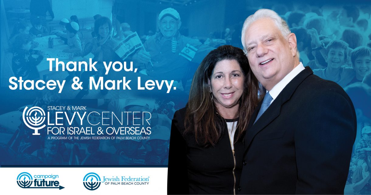 STACEY & MARK LEVY MAKE HISTORIC $10 MILLION GIFT TO JEWISH FEDERATION TO ADDRESS URGENT & ONGOING OVERSEAS NEEDS