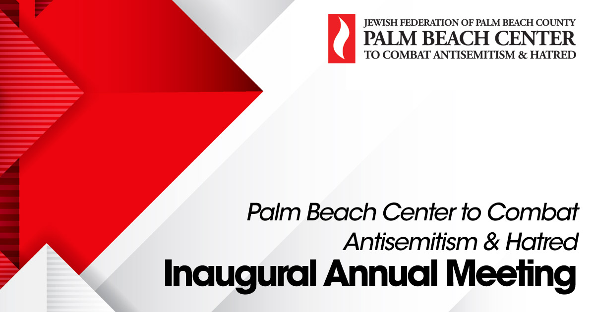 Palm Beach Center to Combat Antisemitism & Hatred Inaugural Annual Meeting
